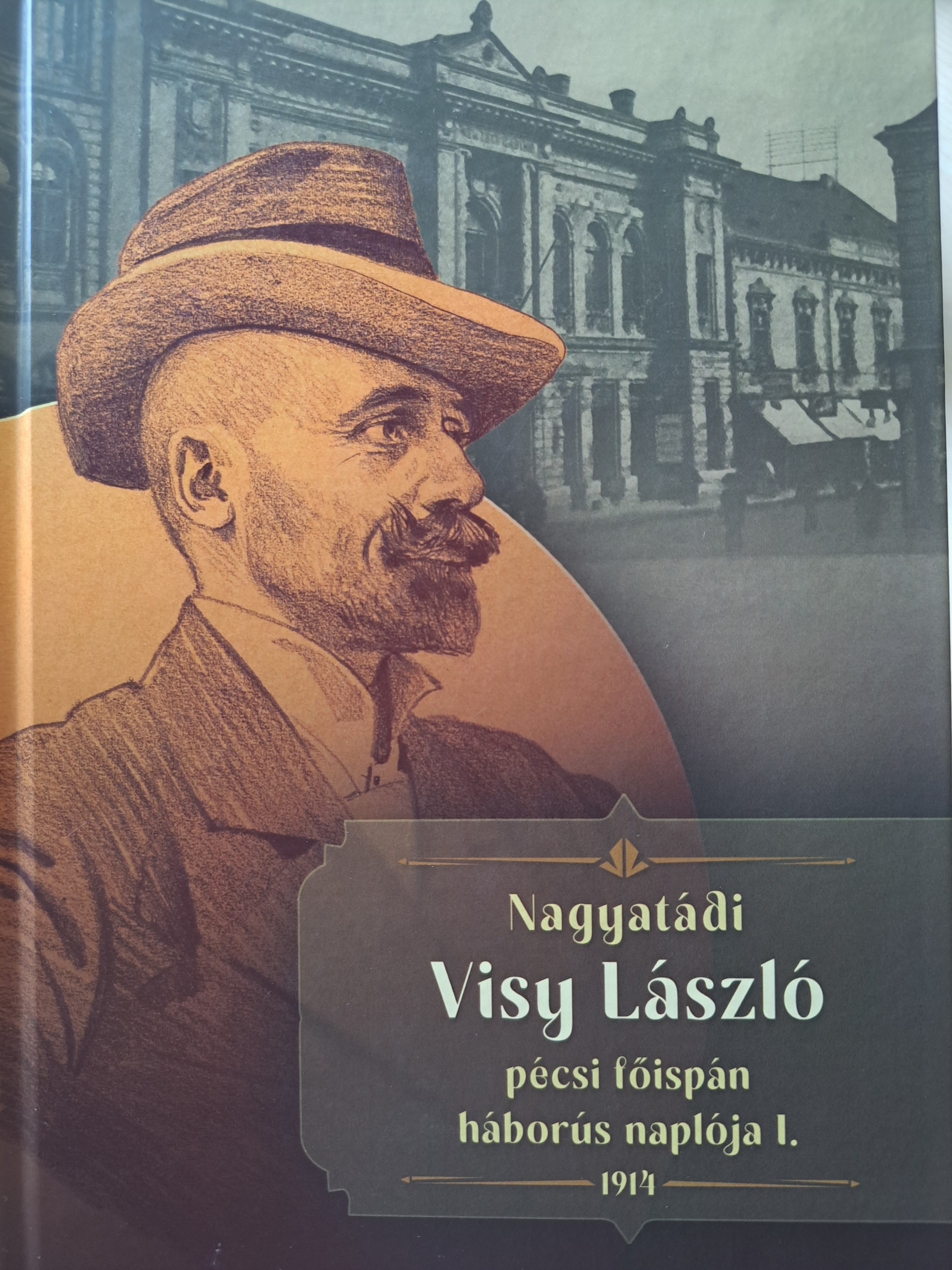 Nagyatádi Visy László pécsi főispán háborús naplója